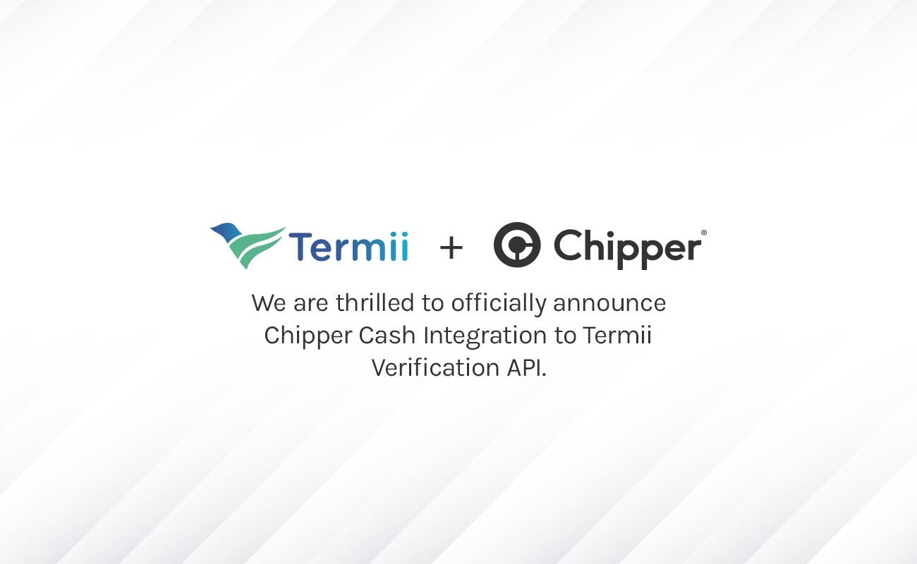 Announcing Chipper Cash Integration to Termii’s Verification APIs